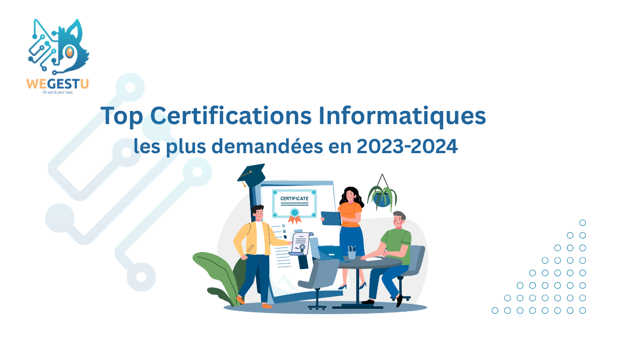Top Certifications Informatiques les plus demandées en 2023-2024