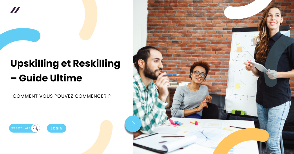 Upskilling-et-Reskilling--Guide-Ultime Pourquoi l’Upskilling et le Reskilling Sont-ils Importants ?