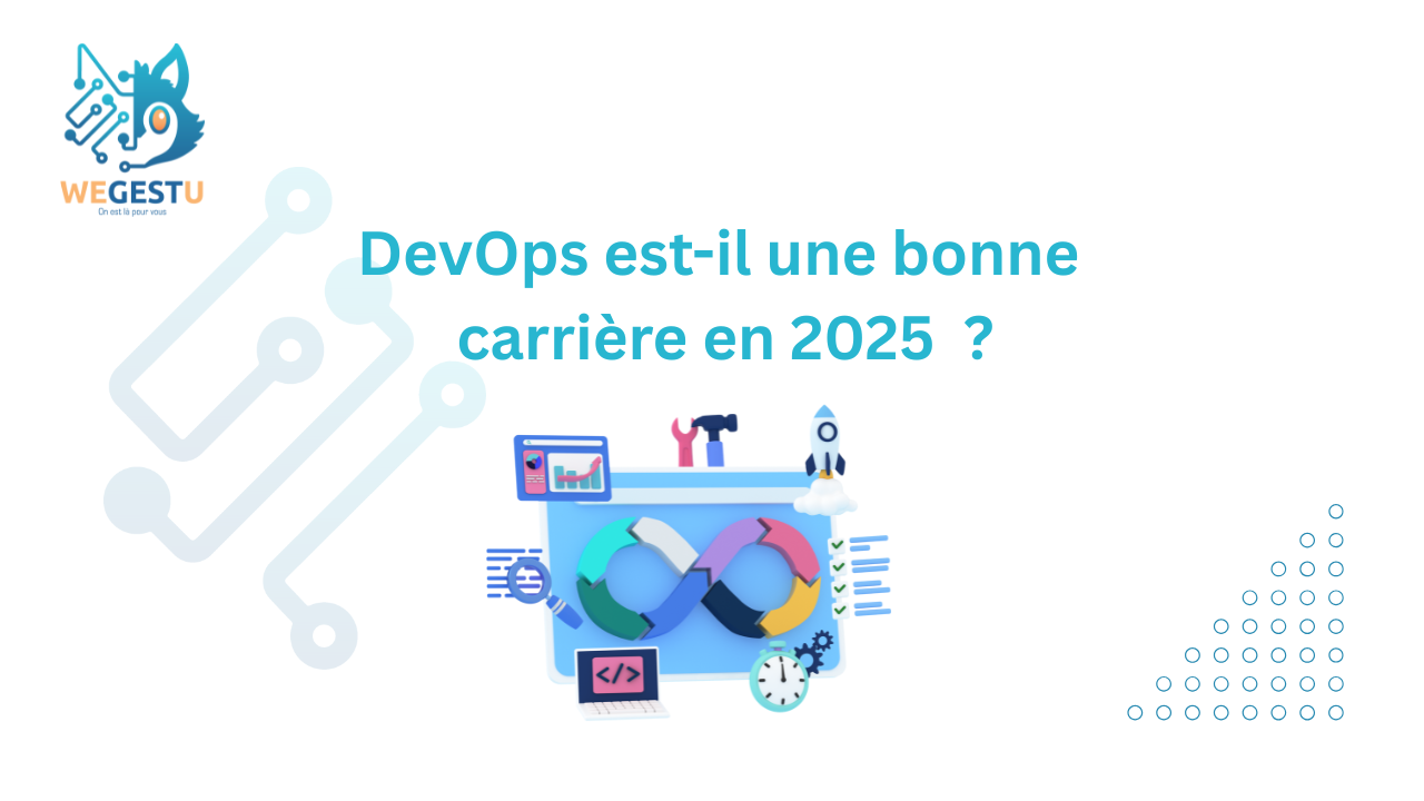 DevOps est-il une bonne carrière en 2025 ?