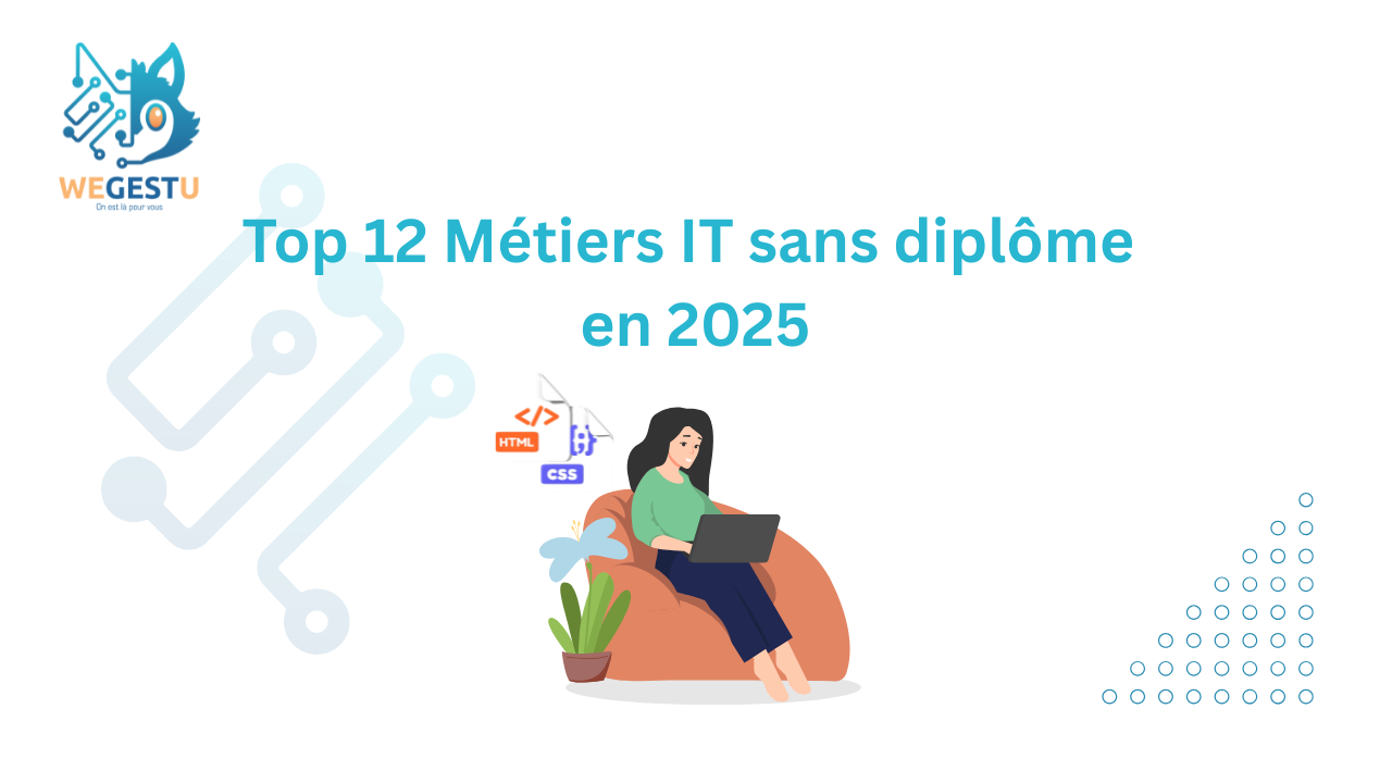Top 12 Métiers IT sans diplôme en 2025